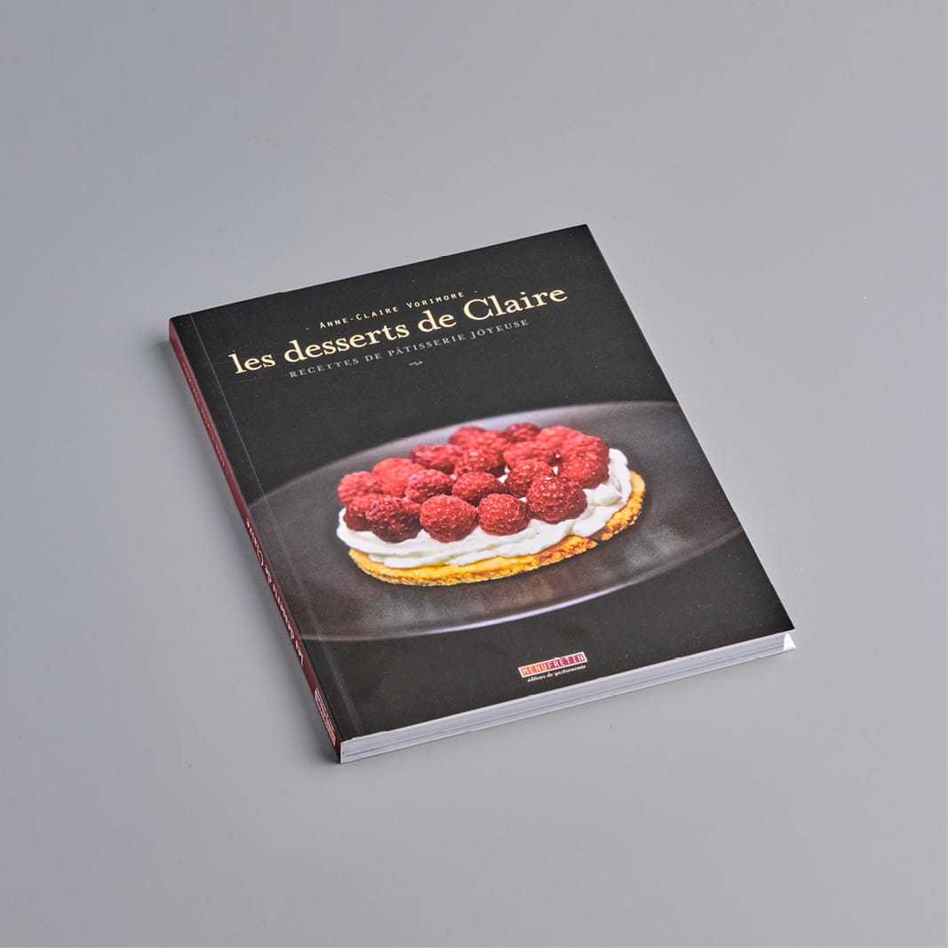 Les desserts de Claire ; recettes de pâtisserie joyeuse - Anne-Claire  Vorimore - Menu Fretin - Grand format - Place des Libraires